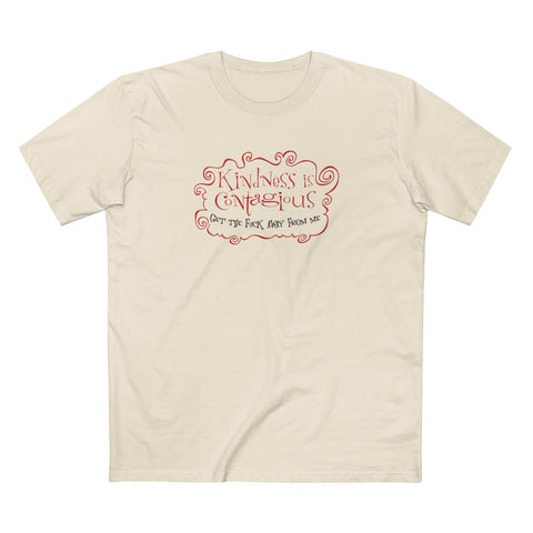 Kindness Is Contagious - Get The Fuck Away From Me - Men's T-Shirt