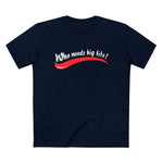 Who Needs Big Tits When You Have An Ass Like This? - Men’s T-Shirt