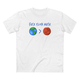 Fuck Elon Musk - Earth > Mars - Men's T-Shirt