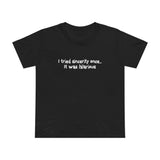 I Tried Sincerity Once... It Was Hilarious - Women’s T-Shirt