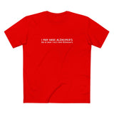 I May Have Alzheimer's But At Least I Don't Have Alzheimer's - Men's T-Shirt