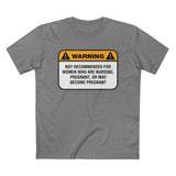 Warning: Not Recommended For Women Who Are Nursing - Men’s T-Shirt