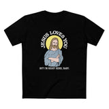 Jesus Loves You But I'm Right Here Baby. - Men's T-Shirt