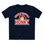 Honk If You're A Honky - Men’s T-Shirt