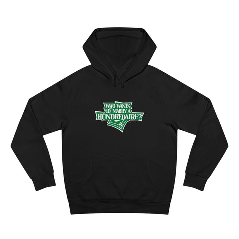 Who Wants To Marry A Hundredaire? - Hoodie