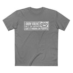 I Know Violence Isn't The Answer - I Got It Wrong On Purpose - Men’s T-Shirt