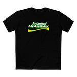 I Washed My Ass Today - Just In Case - Men's T-Shirt