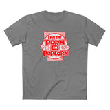 I Put The "Porn" In Popcorn - Men's T-Shirt
