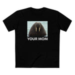 Your Mom - Men's T-Shirt