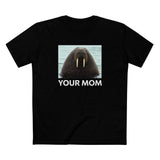 Your Mom - Men's T-Shirt