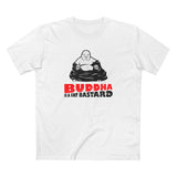 Buddha Is A Fat Bastard - Men's T-Shirt