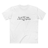 No You Can't Have A Fucking Cigarette - Men's T-Shirt