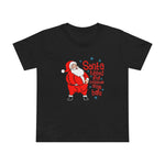 Santa Rubbed Your Toothbrush On His Balls - Women’s T-Shirt