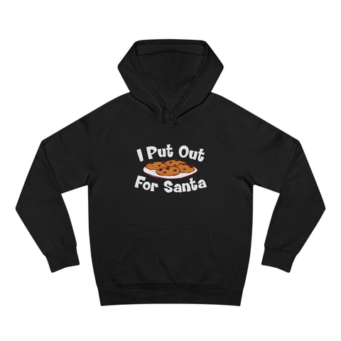 I Put Out For Santa - Hoodie