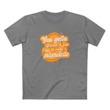 You Gotta Spread A Few L'Eggs To Make A M'Omlette - Men's T-Shirt