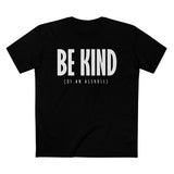 Be Kind (Of An Asshole) - Men’s T-Shirt