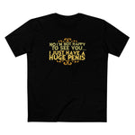 No I'm Not Happy To See You I Just Have A Huge Penis - Men's T-Shirt