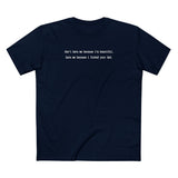 Don't Hate Me Because I'm Beautiful - Hate Me Because I Fucked Your Dad - Men's T-Shirt