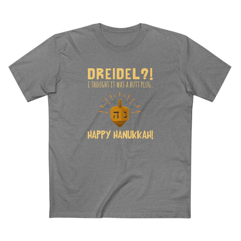 Dreidel? I Thought That Was A Butt Plug. Uh...Happy Hanukkah! - Men's T-Shirt