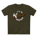 It's An Abortion - Men’s T-Shirt