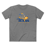 Don't Mess With Texas - Men's T-Shirt