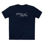 Ask Me Out You Pussy - Men's T-Shirt