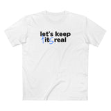 Let's Keep Tits Real - Men's T-Shirt