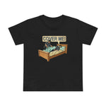 Cover Me! - Women’s T-Shirt