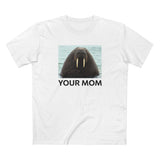 Your Mom - Men's T-Shirt