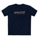 If I Pay Your Tab It's Not Technically Prostitution - Men's T-Shirt