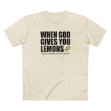 When God Gives You Lemons - Men's T-Shirt