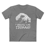 I Surfed The Tsunami - Men’s T-Shirt