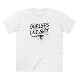 Dresses Like Shit - Men's T-Shirt