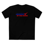 Vote For Me For President Of This Room - Men's T-Shirt