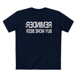 Reminder - Buy More Beer - Men’s T-Shirt