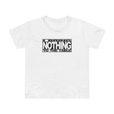 I Bring Nothing To The Table - Women’s T-Shirt