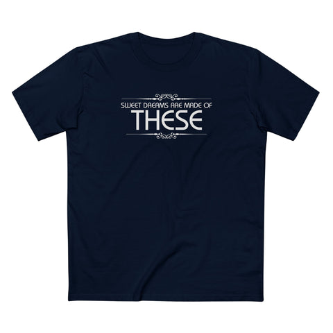 Sweet Dreams Are Made Of These - Men's T-Shirt