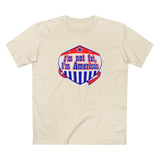 I'm Not Fat - I'm American - Men's T-Shirt