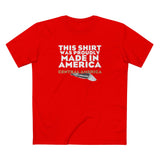 This Shirt Was Proudly Made In America - Central America (Much Cheaper) - Men's T-Shirt