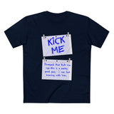 Kick Me - Disregard That Kick Me Sign - Men's T-Shirt