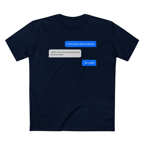 I Can't Wait For Satan To Get Here - Men’s T-Shirt