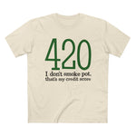 420 - I Don't Smoke Pot - Men’s T-Shirt
