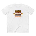 World's Greatest Dad - I Don't Even Have Kids. Can You Believe They'Ll Sell These To Anyone? - Men's T-Shirt