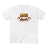 World's Greatest Dad - I Don't Even Have Kids. Can You Believe They'Ll Sell These To Anyone? - Men's T-Shirt
