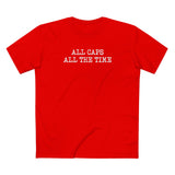 All Caps All The Time - Men's T-Shirt
