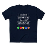 I'm Not A Guitar Hero I Was Just Doing My Job - Men's T-Shirt