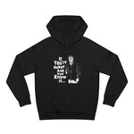 If You're Happy And You Know It... - Hoodie