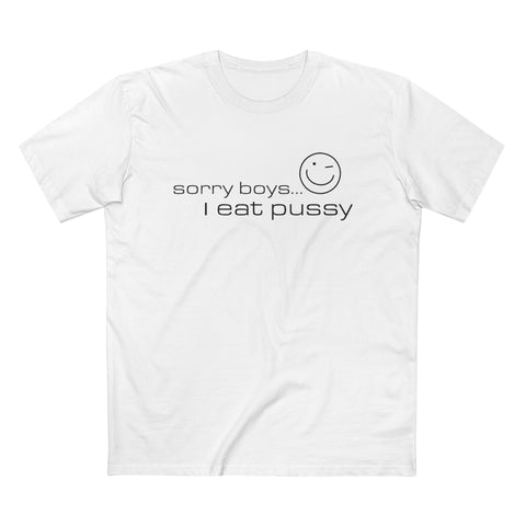 Sorry Boys - I Eat Pussy - Men’s T-Shirt