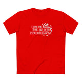 I Take The The Out Of Psychotherapist - Men's T-Shirt