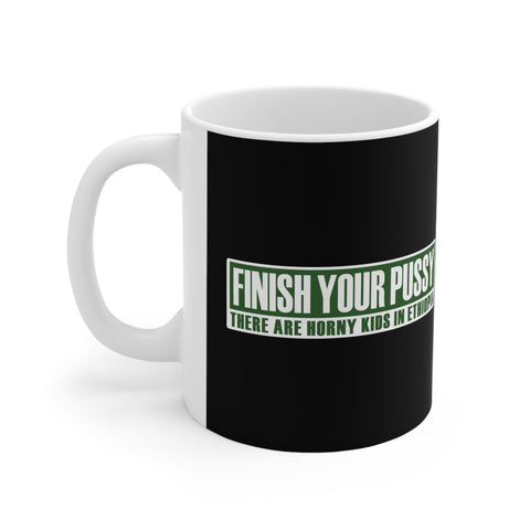 Finish Your Pussy - There Are Horny Kids In Ethiopia - Mug